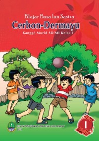 Blajar Basa Lan Sastra Cerbon-Dermayu Kangge Murid SD/MI Kelas 1