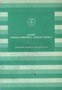 Kamus Bahasa Indonesia-Bahasa Sunda I