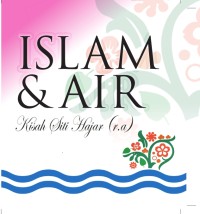 Islam dan Air: Kisah Siti Hajar (r.a.)