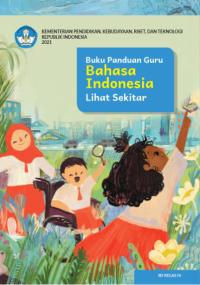 Buku Panduan Guru Bahasa Indonesia untuk SD Kelas IV
